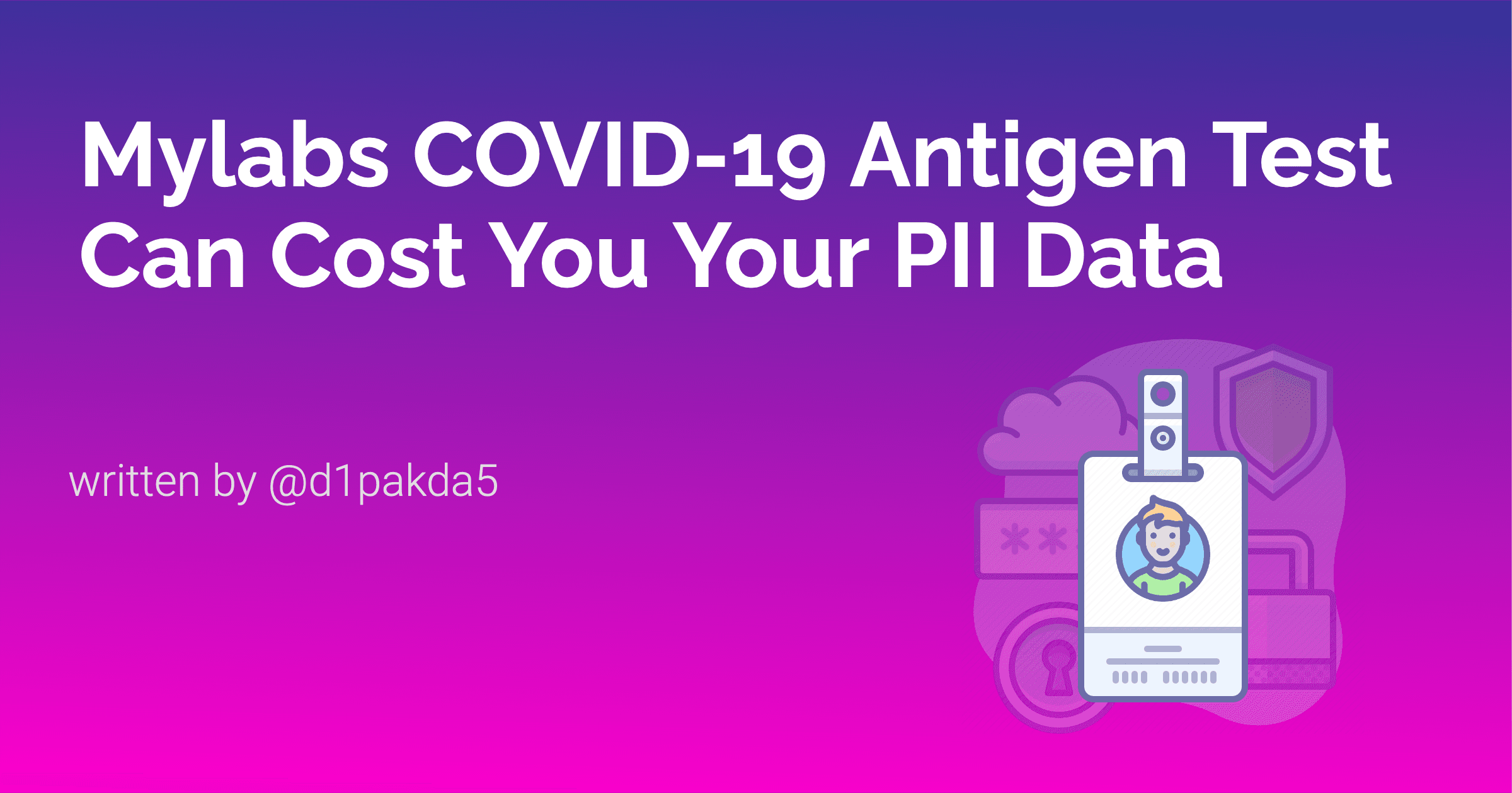 Mylabs COVID-19 Antigen Test Can Cost You Your PII Data