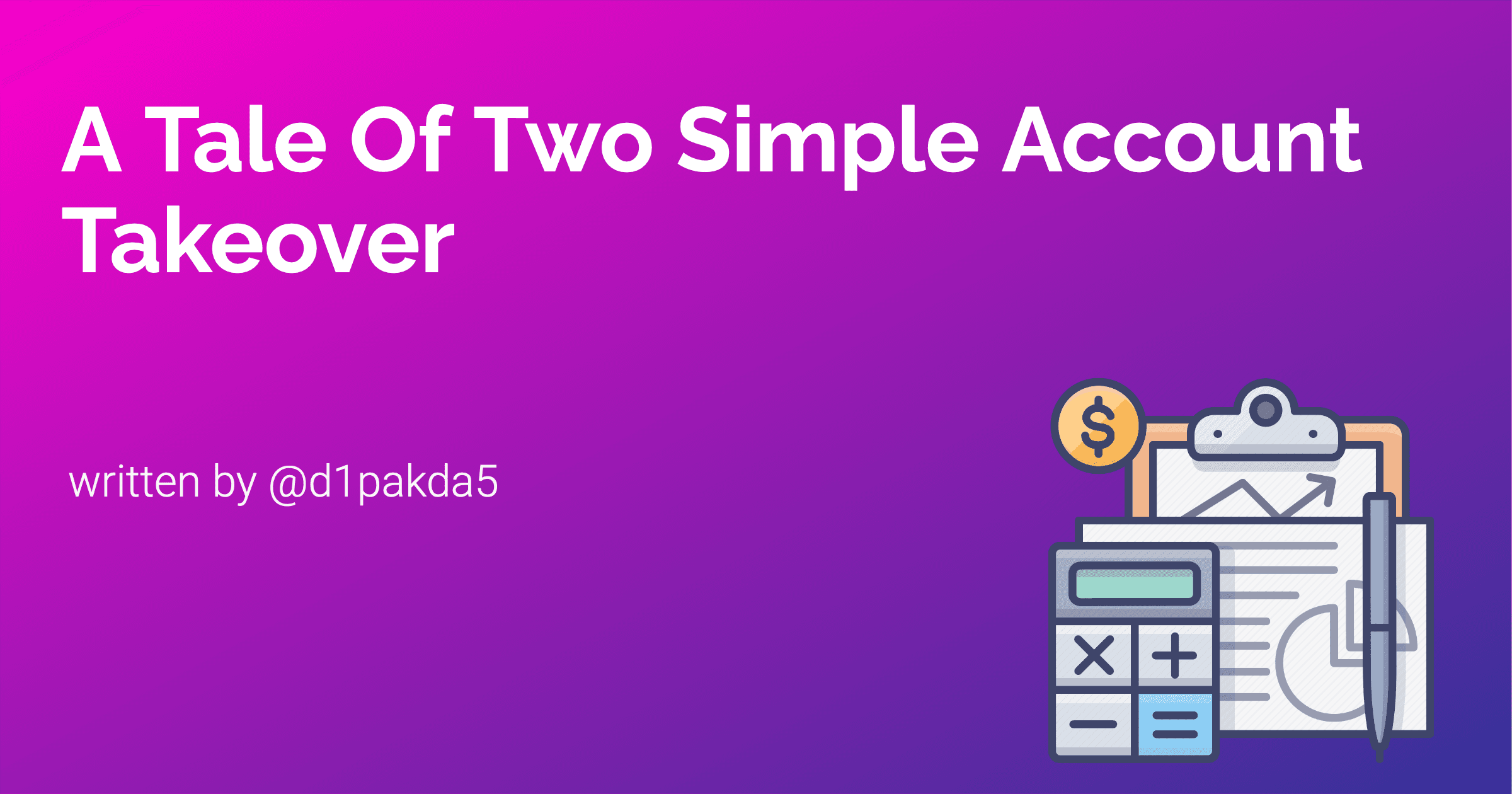 A Tale Of Two Simple Account Takeover