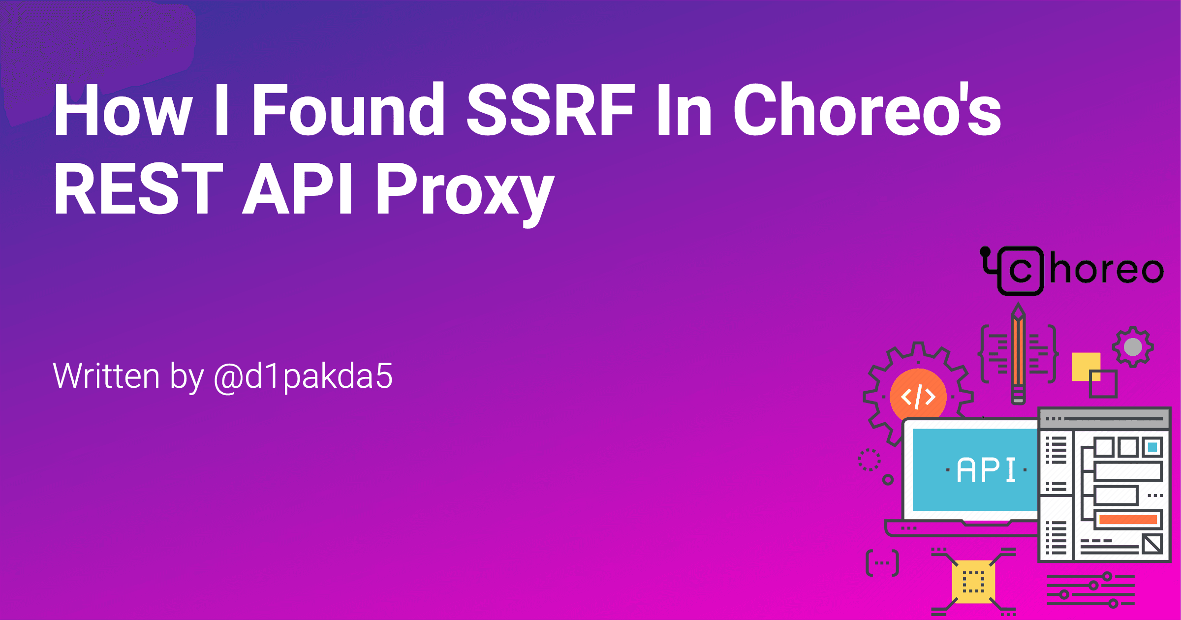 How I Found SSRF In Choreo's REST API Proxy